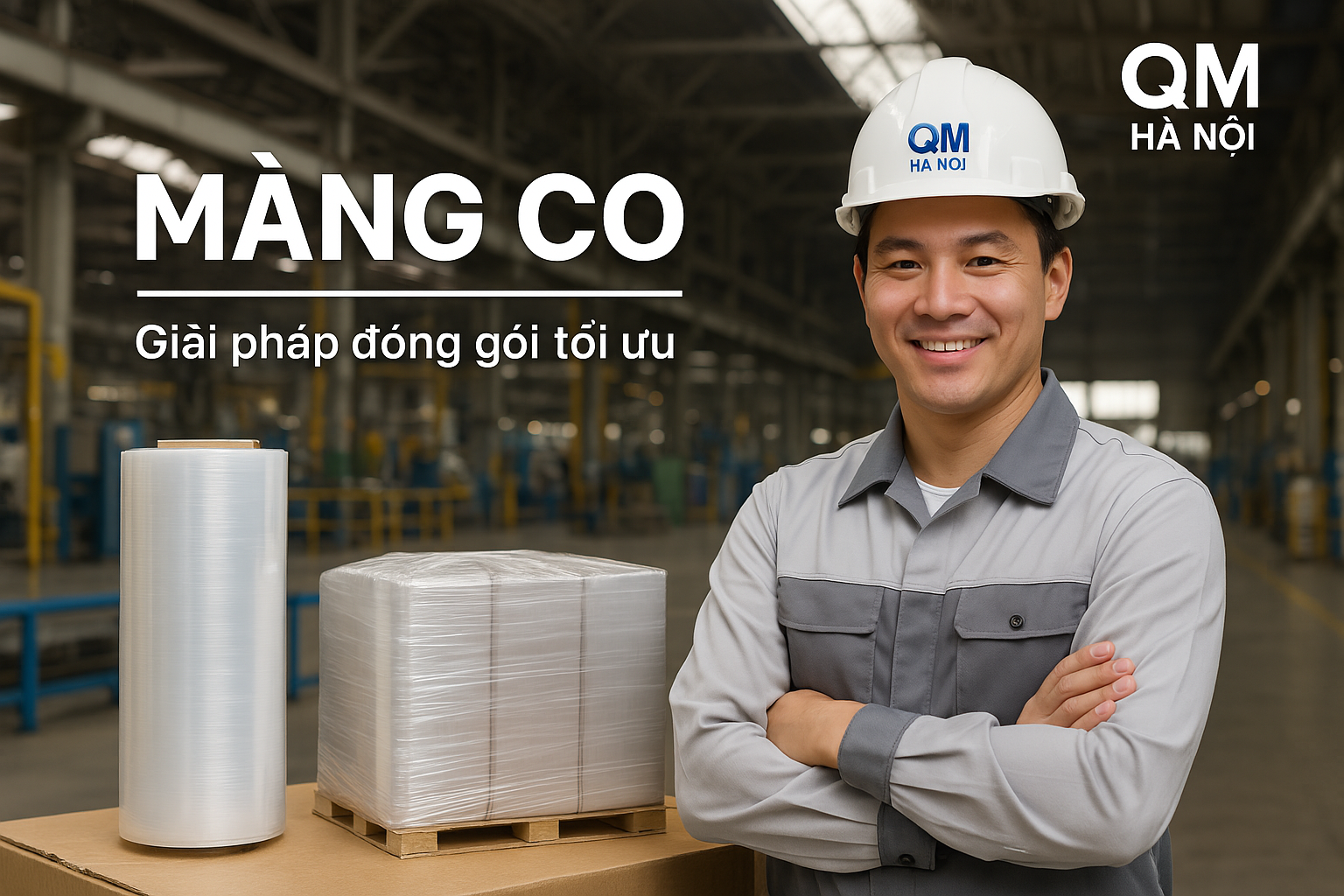 ???? MÀNG CO PE QM HÀ NỘI – ĐÓNG GÓI CHUẨN, BẢO VỆ TỐI ƯU!